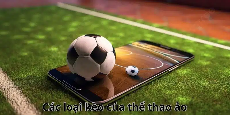 Tổng Quan Các Loại Kèo Bóng Đá Phổ Biến